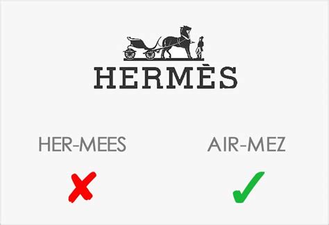 how do you pronounce hermes brand